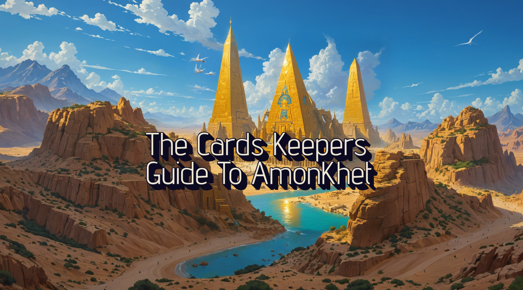 The Cards Keepers Guide To Amonkhet